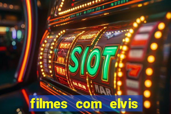 filmes com elvis presley dublado